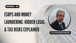 ESOPs and Money Laundering: Hidden Legal & Tax Risks Explained
