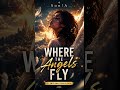 Where The Angels Fly ✨ (You Feel This…?)