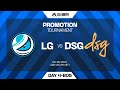 LG vs DSG | Upper Bracket  - LTA North Promotion Tournament | Bo5