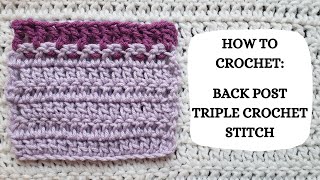 How To Crochet: Back Post Triple Crochet Stitch | Tutorial, DIY, Beginner Crochet, Easy Crochet 😊