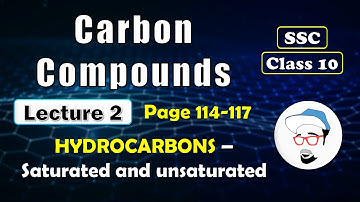 CARBON COMPOUNDS, Lecture 2 | Class 10 SSC | Hydrocarbons : Saturated and Unsaturated