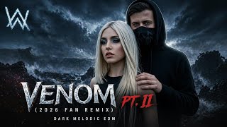 Alan Walker x Ava max Style — VENOM Pt. II (2026 Fan Remix) 