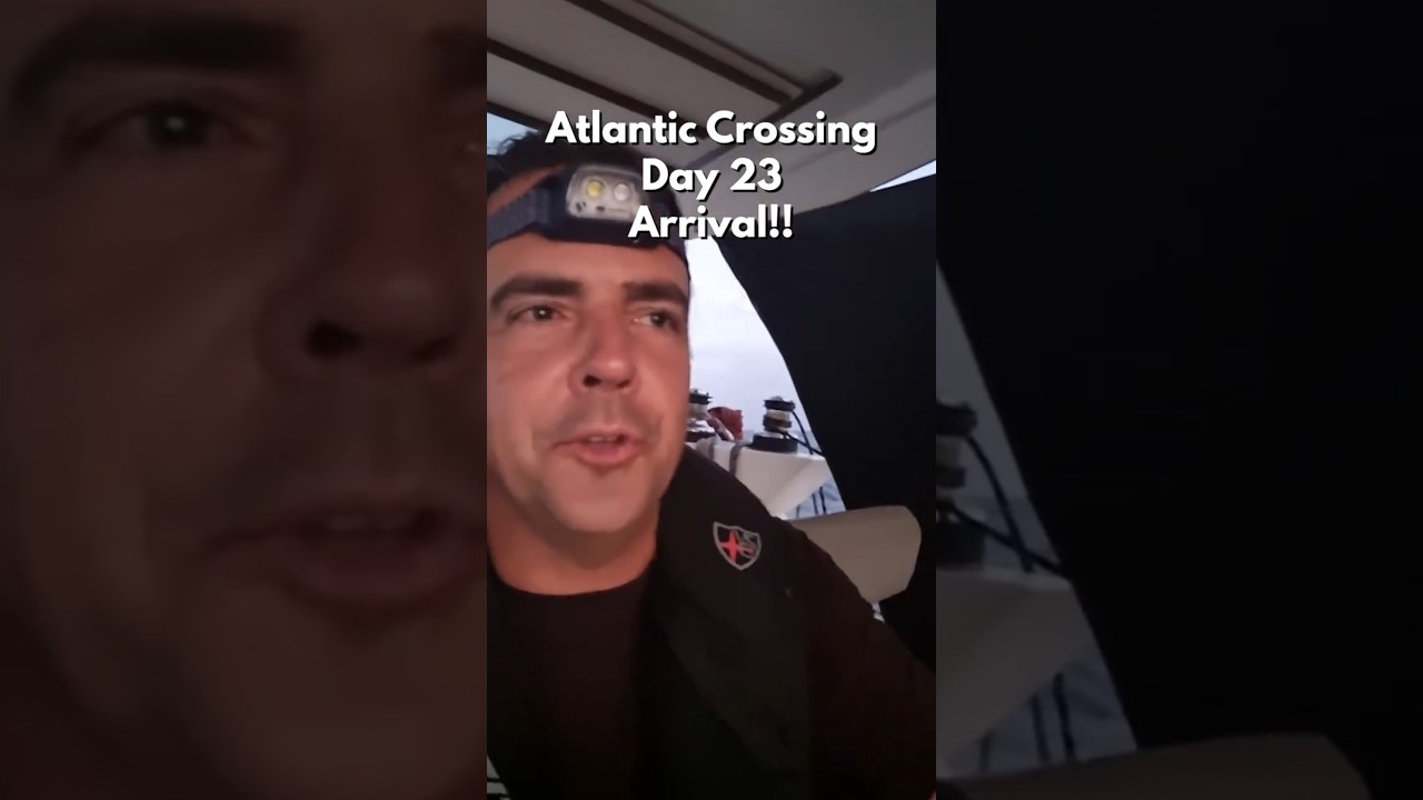 ⁣Atlantic Crossing Arrival - Day 23 #sailingfamily