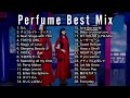 【DJ MIX】【Best Mix】Perfume Best Mix Greatest Hits 2023 #Perfume #DJMix
