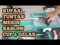 Unboxing Mesin Sablon Cup Plastik dan Gelas