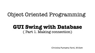 OOP - GUI SWING with Database Part 1 ( Making Connection)