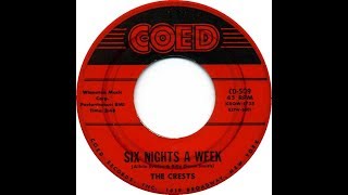 Video thumbnail of "The Crest - Six Nights A Week 1959"