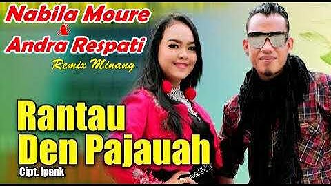 Remix Minang || Nabila Moure & Andra Respati - RANTAU DEN PAJAUAH terbaru 2019
