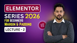 Elementor Margin &amp; Padding Explained in Hindi 🔥 | Elementor Tutorial 2026 | Lecture 2