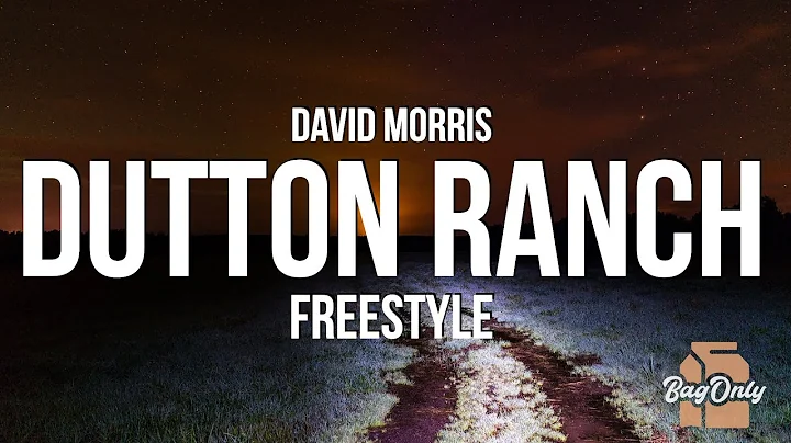 David Morris - Dutton Ranch Freestyle (Lyrics) "Me...