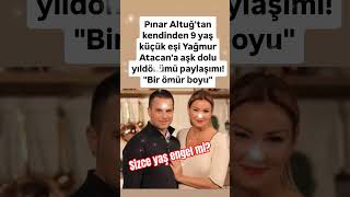 Pınar Altuğtan Kendinden 9 Yaş Küçük Eşi Yağmur Atacana Aşk Dolu Yıldönümü Paylaşımı