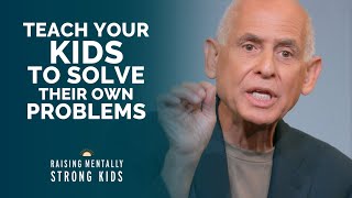 Dr. Daniel Amen's Tips for Teaching Children Problem Solving Skills