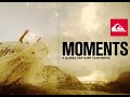 Moments  2011 quiksilver surf team