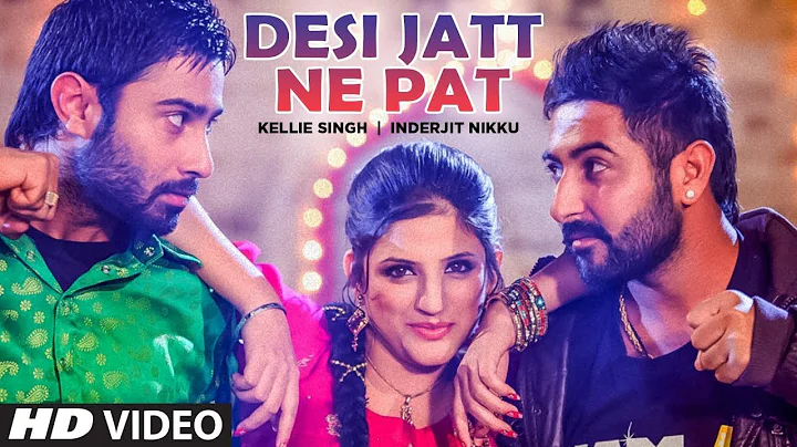"Desi Jatt Ne Pat (Full Song) " Feat. Kellie Singh...