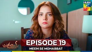 Meem Se Mohabbat Episode 19