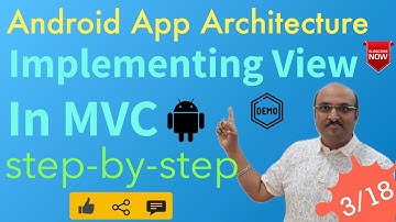 Android App Architecture - Part 3, Implementing View in MVC step by step