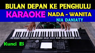 Bulan Depan Kepenghulu - KARAOKE Nada Wanita | Nia Daniaty, HD