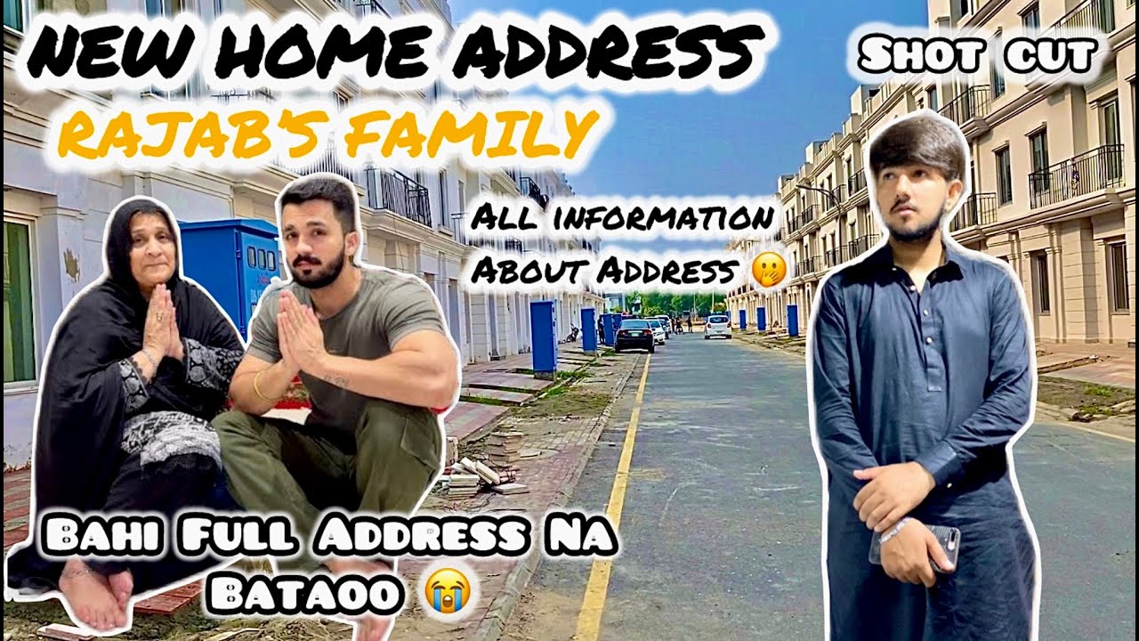 Rajab Family New Home Address | Location - Rajab's Family New House ...