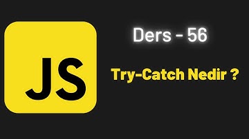 (JavaScript Ders 56) Try Catch Nedir ?