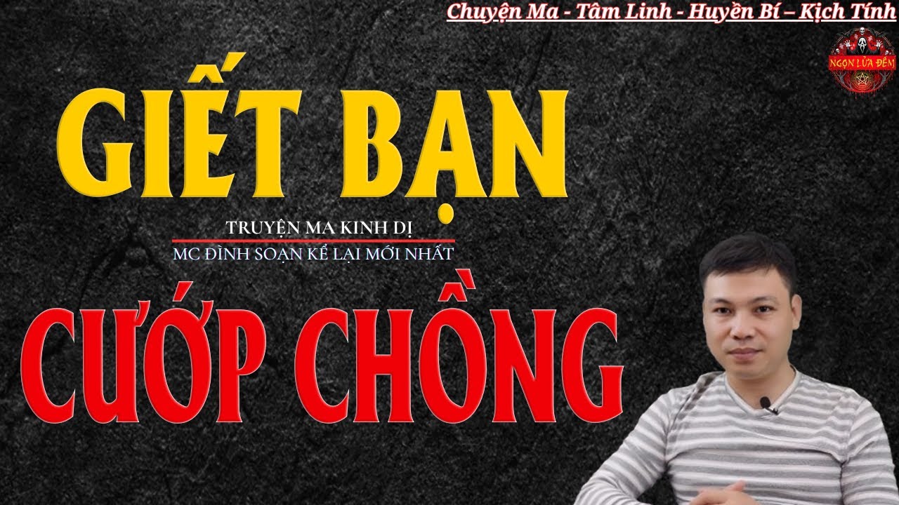 Truyện Ma Đình Soạn - GIẾT BẠN CƯỚP CHỒNG | Nợ Máu PhảiTrả  - Chuyện Ma Kinh Dị