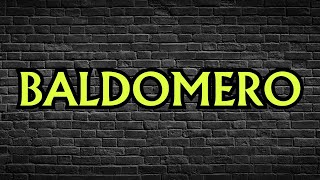 SIGNIFICADO DEL NOMBRE BALDOMERO.