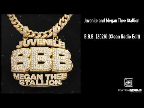 Juvenile and Megan Thee Stallion - B.B.B. [2026] (Clean Radio Edit)