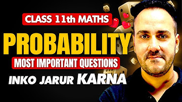Class 11th Maths Probability Most Important Questions for Final Exam by Ushank Sir