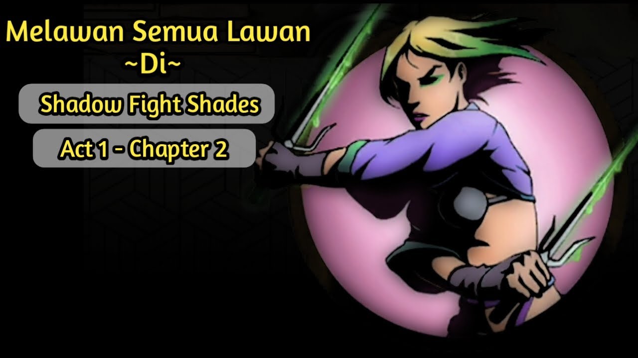 Melawan Semua Lawan Di Act 1 Chapter 2 - Shadow Fight Shades