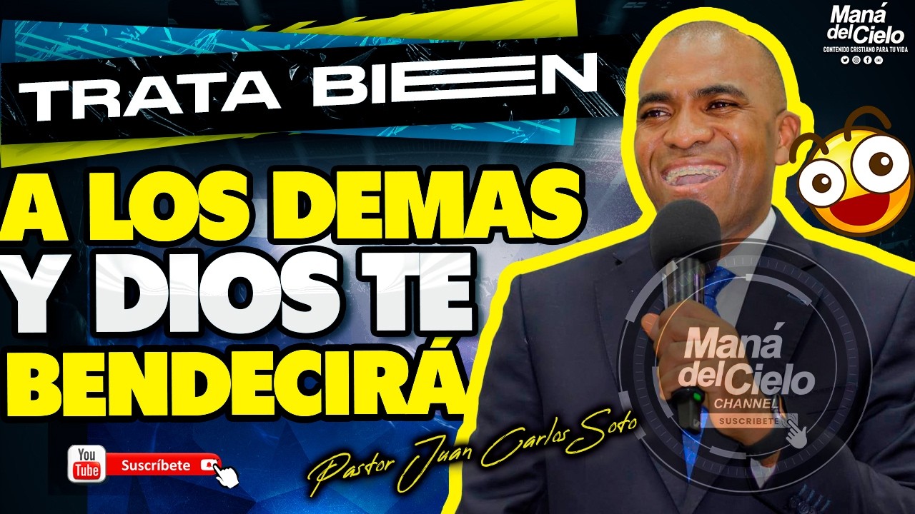 😭Trata BIEN A LOS DEMAS😲Y Dios te bendecirá😭Cambia ACTITUD/ INGLES Y ESPAÑOL-Pastor Juan Carlos Soto