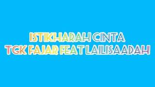 Lirik istikhrah cinta tgk muda fajar maulidi feat lailisaadah