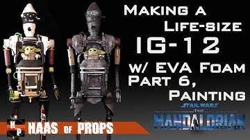 Making a Life-size IG-12 Droid from The Mandalorian, Part 6 - The Final Part, Painting | STAR WARS