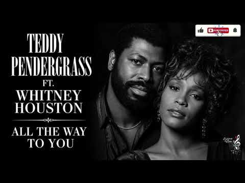 🎵 Teddy Pendergrass Ft. Whitney Houston – All The Way To You ( Lyrics Video)