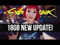 Cyberpunk 2077 Just Got a 18GB New Update