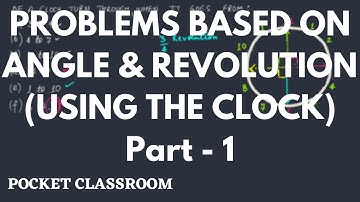 Problems Based on Angle & Revolution(Using the Clock) - Part 1 || Geometry || Grade 6