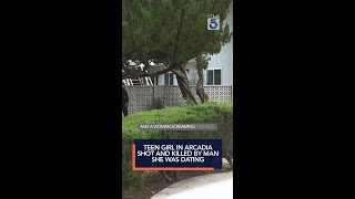 Teen girl in Arcadia shot and killed by man she was dating