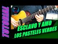 Cómo tocar ESCLAVO Y AMO en guitarra - Los Pasteles Verdes - (TUTORIAL) Temporada 3.