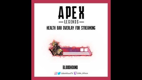 (Animated) Apex Legends Health Bar Overlay - Bloodhound