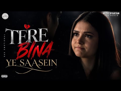 MusicByAryan- "TERE BINA YE SAASEIN" Sad Alone Music | Official Visualiser