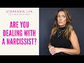 Are You Dealing With A Narcissist? | Stephanie Lyn Coaching