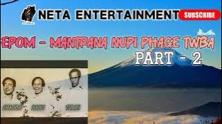 EPoM 21 - MANTRANA NUPI PHAGE TWBA || PART - 2 || MANIPURI EPOM COMEDY