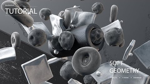 Cinema 4D Tutorial Create a Soft Geometry using X-Particles and Octane Render