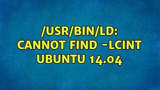 /usr/bin/ld: cannot find -lCint ubuntu 14.04