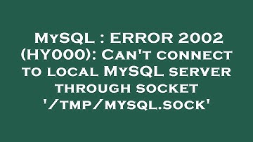 MySQL : ERROR 2002 (HY000): Can