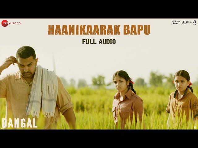 Haanikaarak Bapu -Full Audio| Dangal | Aamir Khan |Pritam |Amitabh Bhattacharya| Sarwar K|Sartaz K B class=