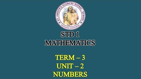 MATHEMATICS STD 1 | NUMBERS | TERM - 3 | UNIT - 2