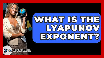 What Is The Lyapunov Exponent? - Physics Frontier