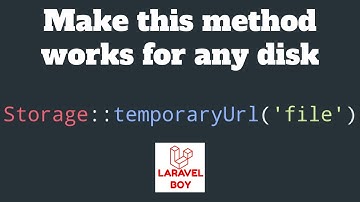 Laravel Storage | Generate temporary urls for any disk