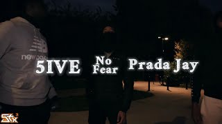 Prada Jay x 5ive - No Fear (Official Music Video)