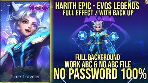 HARITH EPIC EVOS LEGENDS SKIN SCRIPT FULL EFFECT NO PASSWORD WORK ABC & NO ABC FILE YVE PATCH