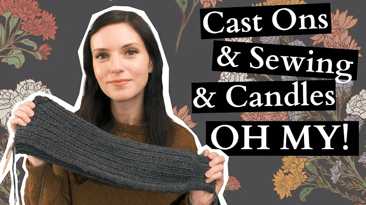 SO MANY NEW PROJECTS: A NEW Cast On, Sewing Plans, and ... Candle-making?!